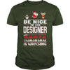 Image of Be Nice To The Designer Santa Is Watching Christmas