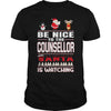 Image of Be Nice To The Counsellor Santa Is Watching Christmas