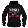 Image of Boss Day Gift Tshirts: This boss never makes mistrakes