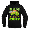 Image of My Broom Broke So I Became A Machinist Halloween