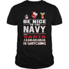 Image of Be Nice To The Navy Santa Is Watching Christmas