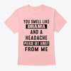 Image of You smell like drama and a headache