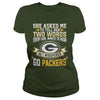 Image of NFL-PACKERS 170 SHE ASKED ME
