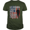 Image of My grandpa Fought Nazis So I wouldnt have to tee Proud Veteran Shirt
