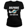 Image of Dolphins Just Hate Us T-shirt, Dolphins Just Hate Us Hoodies