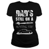 Image of DAD S STILL ON A HUNTING TRIP T SHIRT T-Shirt