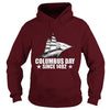 Image of Happy Columbus Day Since 1492 T-Shirt