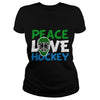 Image of Peace Love HOCKEY Girl Boy Dad Mom Man Men Woman Women Lady Coach Player