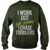Image of I work out just kidding i chase toddlers