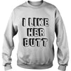 Image of I like her butt (matching tee available)