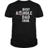 Image of Best Asshole Dad Ever Shirt