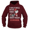 Image of I Only Roll With The Best Team The Buccaneers TShirt