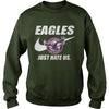 Image of Eagles Just Hate Us T-shirt, Eagles Just Hate Us Hoodies