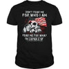 Image of VETERAN DON'T FEAR ME FOR WHO I AM T SHIRT
