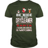 Image of Be Nice To The Drycleaner Santa Is Watching Christmas