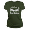 Image of I'd Rahter Be Deer Hunting