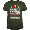 Image of Be Nice To The Electrician Santa Is Watching Christmas