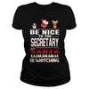 Image of Be Nice To The Secretary Santa Is Watching Christmas