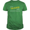 Image of Ton Hunter, It's Ton Hunter Thing YOU WOULDNT UNDERSTAND, Ton Hunter Tshirt, Ton Hunter Tshirts, Ton Hunter T-Shirts, Ton Hunter T-Shirt, tee Shirt Hoodie Sweat Vneck