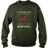 Image of I JUST NEEDED TO GO HUNTING
