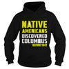 Image of Cybercatshirt Columbus Day 1492 Shirt Native American Discovery