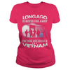 Image of Viet Nam Veteran T Shirt - Long Ago Is Never Far Away