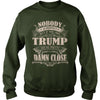 Image of TRUMP Nobody is perfect. But if you are TRUMP you're pretty damn close - TRUMP Tee Shirt, TRUMP shirt, TRUMP Hoodie, TRUMP Family, TRUMP Tee, TRUMP Name