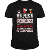 Image of Be Nice To The Epidemiologist Santa Is Watching Christmas
