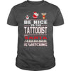 Image of Be Nice To The tattooist Santa Is Watching Christmas