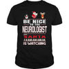 Image of Be Nice To The Neurologist Santa Is Watching Christmas