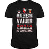 Image of Be Nice To The Valuer Santa Is Watching Christmas