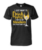 Image of Pittsburgh-steelers I Just Want To Drink Wine And Watch My Steelers Beat Your Team's AssLimit Edition