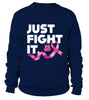 Image of Just Fight it - Breast Cancer Awareness - Limited Edition