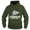Image of Happy Columbus Day Since 1492 T-Shirt