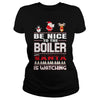 Image of Be Nice To The Boiler Santa Is Watching Christmas