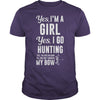 Image of I'm a Girl Yes I Go Hunting Can't Borrow My Bow T-Shirt