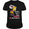Image of If You Dont Like CHIEFS TShirt