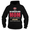 Image of Iam A 49ERS Mom TShirt