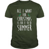 Image of All I Want For Christmas Is For It To Be Summer T-Shirt