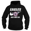 Image of Eagles Just Hate Us T-shirt, Eagles Just Hate Us Hoodies