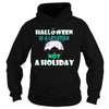Image of HALLOWEEN IS A LIFESTYLE NOT A HOLIDAY T SHIRT