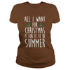 Image of All I Want For Christmas Is For It To Be Summer T-Shirt