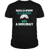 Image of HALLOWEEN IS A LIFESTYLE NOT A HOLIDAY T SHIRT