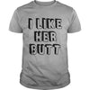 Image of I like her butt (matching tee available)