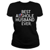 Image of Best Asshole Husband Ever T-Shirt