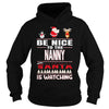 Image of Be Nice To The Nanny Santa Is Watching Christmas
