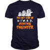 Image of You Cant Scare Me I Am A Mining Engineer Halloween