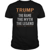 Image of TRUMP Shirts The Name The Myth The Legend Name TShirts
