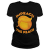 Image of Impeach the Peach, Dump Trump T-Shirt
