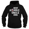 Image of Best Asshole Uncle Ever Shirt